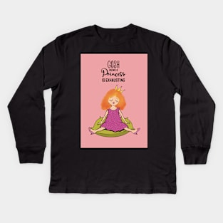 Gosh , being a princess is exhausting Kids Long Sleeve T-Shirt